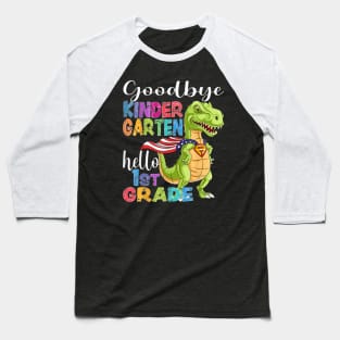 Goodbye Kindergarten Hello 1St Grade Graduation Last Day 22 Baseball T-Shirt